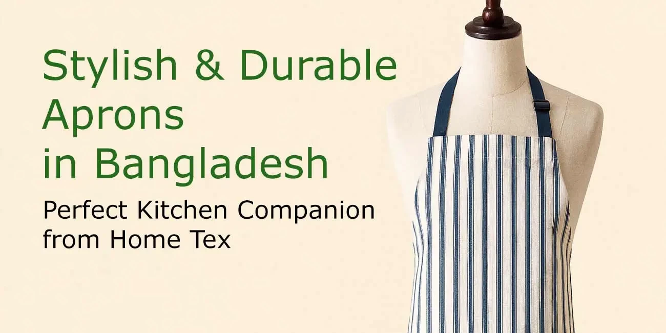 Stylish & Durable Aprons in Bangladesh – Perfect Kitchen Companion from Home Tex